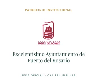 Patrocinio institucional: Excelentísimo Ayuntamiento de Puerto del Rosario · Sede oficial · Capital insular.